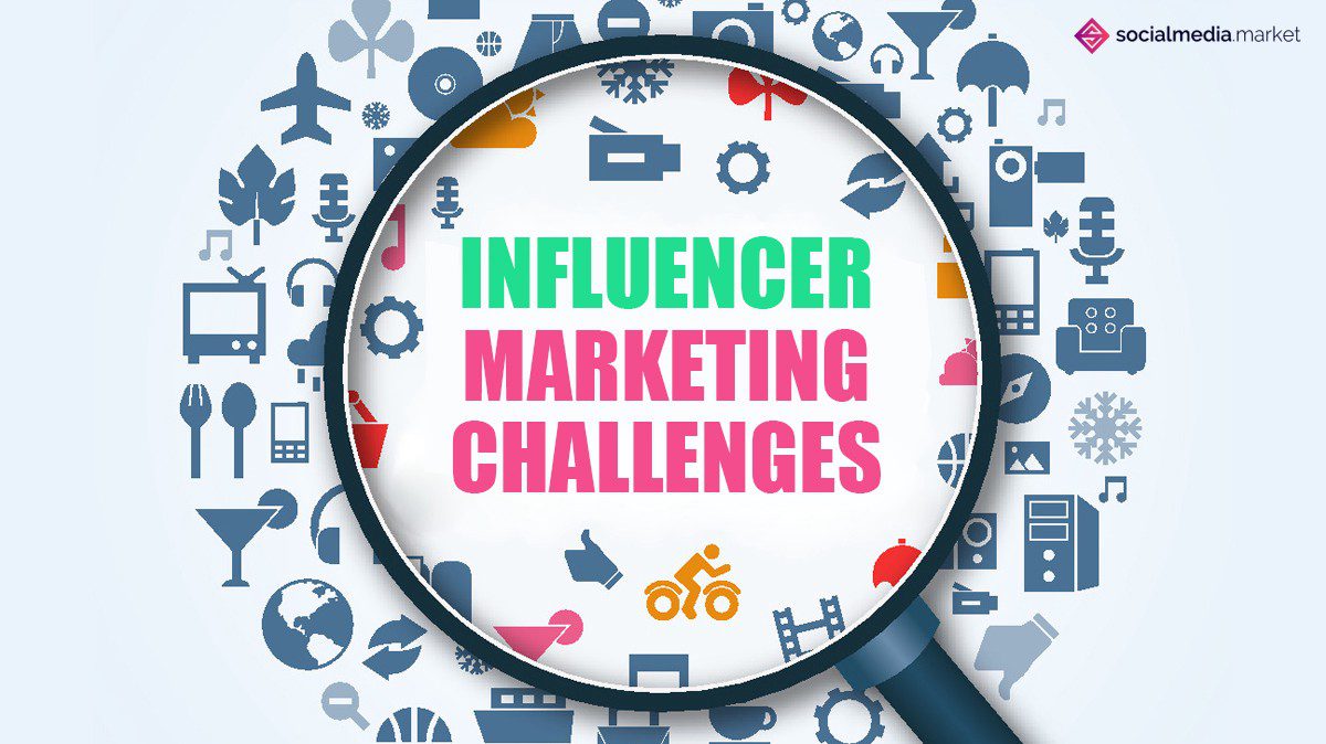 Influencer Marketing And The Challenges